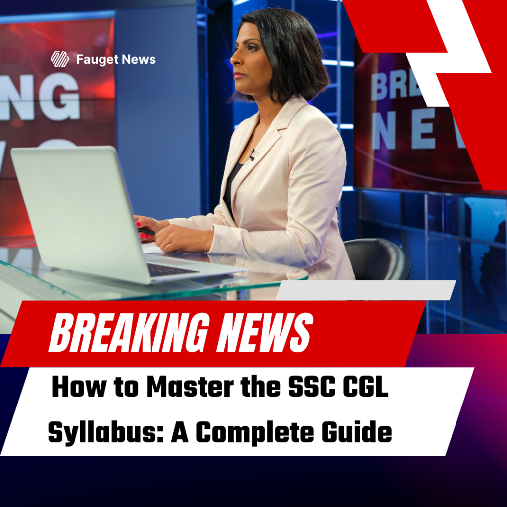 How to Master the SSC CGL Syllabus: A Complete Guide