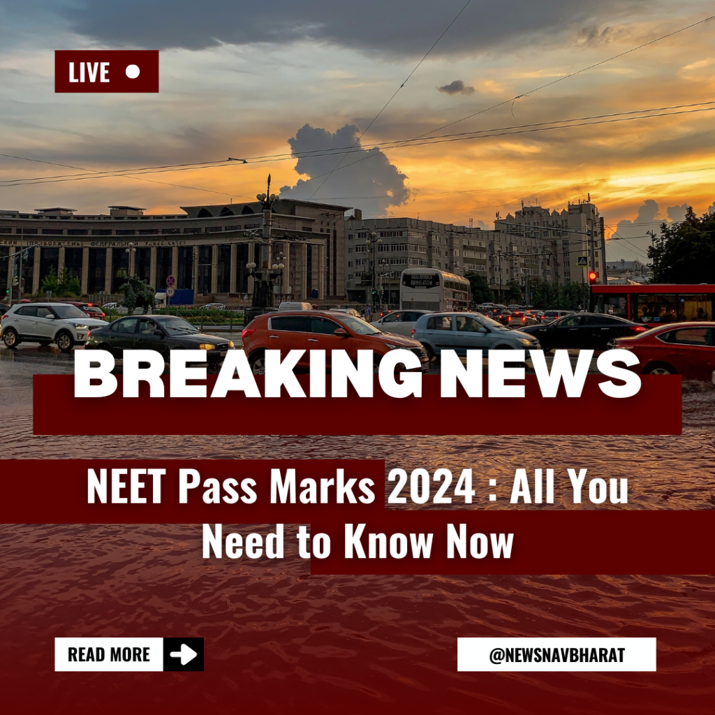 NEET Pass Marks 2024 : All You Need to Know Now